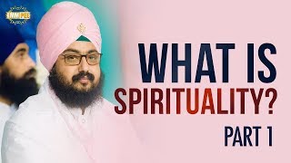 Part - 1  WHAT IS SPIRITUALITY