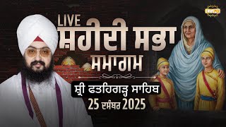 Live shaheedi sabha samagam sri Fatehgarh Sahib 25 dec 2025 - Dhadrianwale