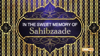 In Sweet Memory of Sahibzaade