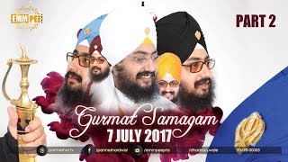 Part 2 - 7_7_2017  - Gurmat Samagam G_Parmeshar Dwar Sahib