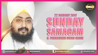Sunday Samagam 22 January 2017 G_Parmeshar Dwar Bhai Ranjit Singh Ji Khalsa Dhadrianwale