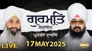 Live Gurmat Samgam from Parmeshar Dwar - Dhadrianwale 17 May 2025