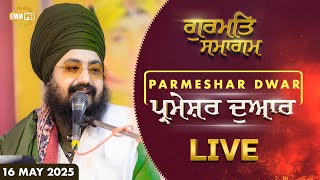 Live Gurmat Samagam from From Parmeshar Dwar | 16 May 2025 | Dhadrianwale
