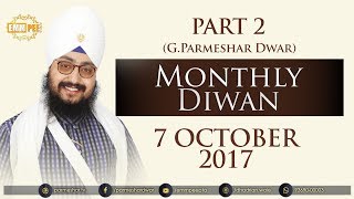 Part 2 - 7 OCTOBER 2017 - MONTHLY DIWAN - G Parmeshar Dwar Sahib