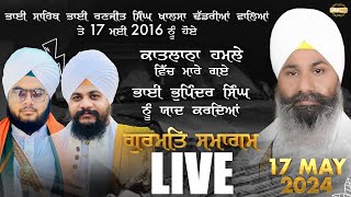 Live In Memory Of Bhai Bhupinder Singh 17 May 2024 Parmeshar Dwar