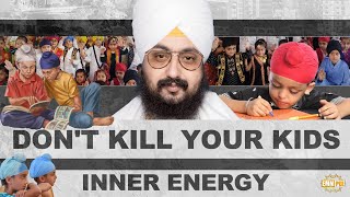 Do Not Kill Your Kids Inner Energy