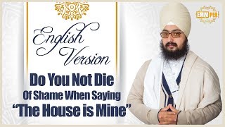 English Version - Do You Not Die of Shame when saying -The House is Mine