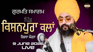 Live gurmat samagam kishanpura kalan moga 9 june 2026 dhadrianwale