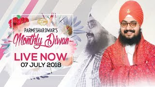 7 JULY 2018 - PARMESHAR DWAR Sahib MONTHLY DIWAN