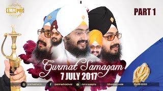 Part 1 - 7_7_2017  - Gurmat Samagam G_Parmeshar Dwar Sahib